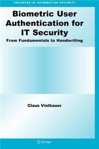 Biometric User Authentication for It Security