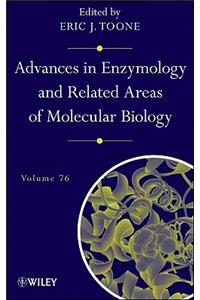 Advances in Enzymology and Related Areas of Molecular Biology, Volume 76