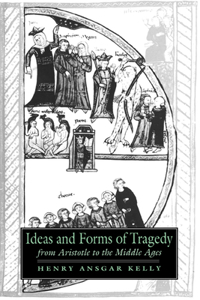 Ideas and Forms of Tragedy from Aristotle to the Middle Ages