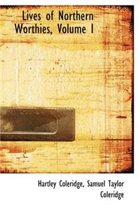 Lives of Northern Worthies, Volume I