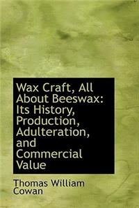 Wax Craft, All about Beeswax
