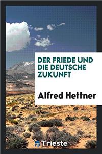 Friede Und Die Deutsche Zukunft
