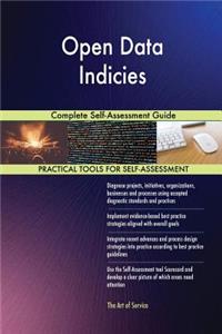 Open Data Indicies Complete Self-Assessment Guide