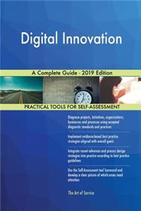 Digital Innovation A Complete Guide - 2019 Edition