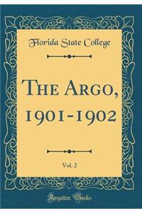 The Argo, 1901-1902, Vol. 2 (Classic Reprint)