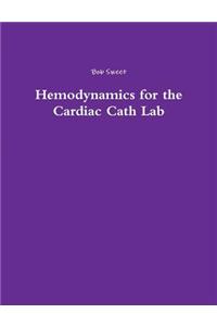 Hemodynamics for the Cardiac Cath Lab