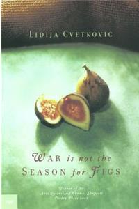 War Is Not the Season for Figs