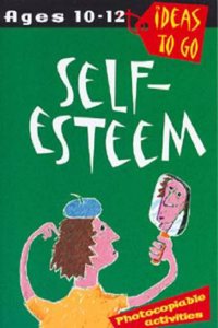 Self Esteem (Ideas to Go: Self-esteem)