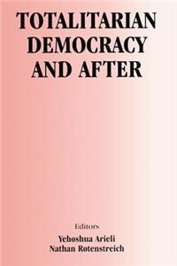 Totalitarian Democracy and After