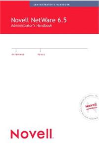 Novell NetWare 6.5 Administrator's Handbook: Administrator's Handbook