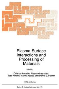 Plasma-Surface Interactions and Processing of Materials