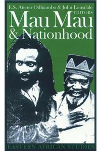 Mau Mau and Nationhood: Arms, Authority, and Narration