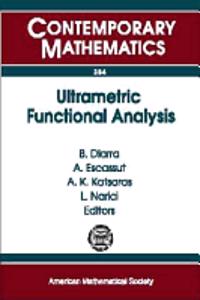 Ultrametric Functional Analysis