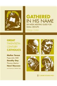 Great Twentieth-Century Catholics: Six-Week Meeting Guide for Small Groups