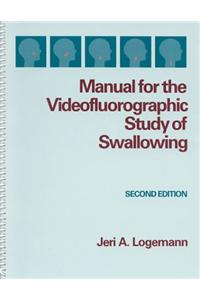 Manual for the Videofluorographic Study of Swallowing