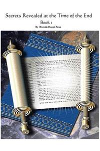 Secrets Revealed at the Time of the End