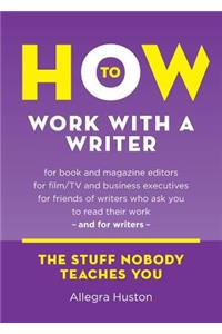 How to Work with a Writer