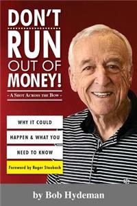 Don't Run Out of Money!: A Shot Across the Bow