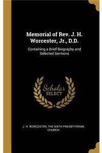 Memorial of Rev. J. H. Worcester, Jr., D.D.