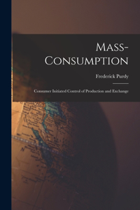 Mass-consumption