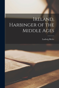 Ireland, Harbinger of the Middle Ages