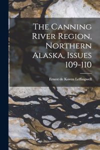 The Canning River Region, Northern Alaska, Issues 109-110