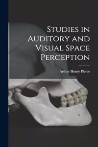 Studies in Auditory and Visual Space Perception