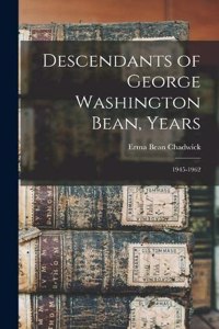 Descendants of George Washington Bean, Years