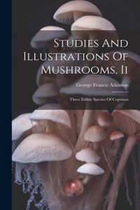Studies And Illustrations Of Mushrooms, Ii