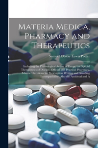 Materia Medica, Pharmacy and Therapeutics