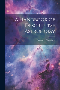 Handbook of Descriptive Astronomy