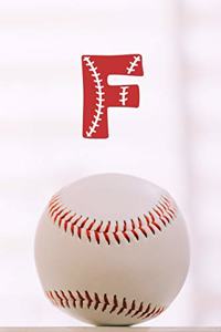 Baseball Notebook: Monogram F / Initial F / 120 dotted Pages / Perfect for writing, journaling, taking notes and planning / Small size / Glossy and flexible cover / Pe