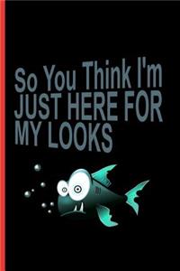 So You Think I'm Just Here For My Looks