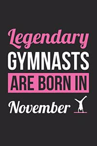 Gymnastics Notebook - Legendary Gymnasts Are Born In November Journal - Birthday Gift for Gymnast Diary