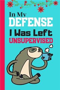 In My Defense I Was Left Unsupervised