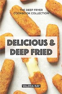 Delicious & Deep Fried