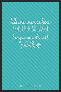 Kleine Menschen Brauchen So Große Herzen Wie Deins