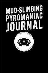 Mud Slinging Pyromaniac Journal