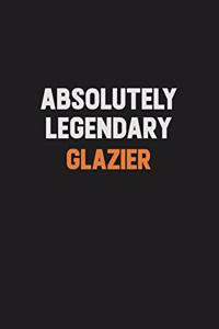 Absolutely Legendary Glazier