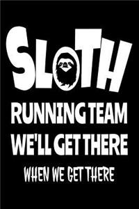 Sloth Running Team We'll Get There When We Get There