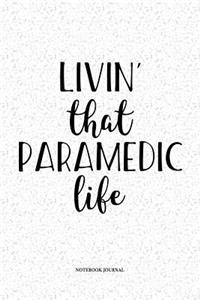 Livin That Paramedic Life