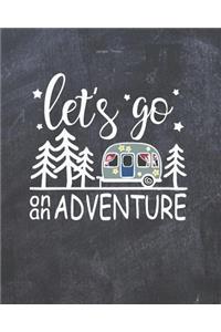 Let's Go On An Adventure: Black Camping Journal Travel Activity Planner Notebook - RV Logbook Hiking Checklist Keepsake Memories For Kids Boys Girls Adults Family- 8x10 120 P