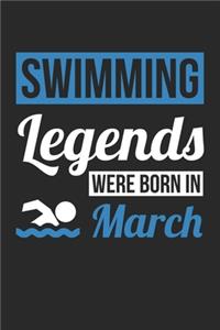 Swimming Legends Were Born In March - Swimming Journal - Swimming Notebook - Birthday Gift for Swimmer