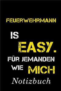 Feuerwehrmann Is Easy Für Jemanden Wie Mich Notizbuch