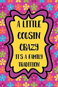 A Little Cousin Crazy It's a Family Tradition