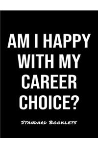 Am I Happy With My Career Choice?