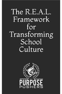 The R.E.A.L. Framework for Transforming School Culture