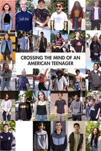 Crossing the Mind of the American Teenager