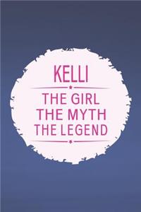 Kelli the Girl the Myth the Legend