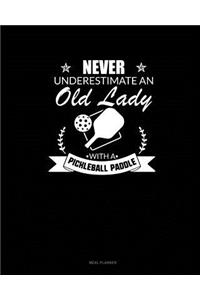 Never Underestimate an Old Lady with a Pickleball Paddle